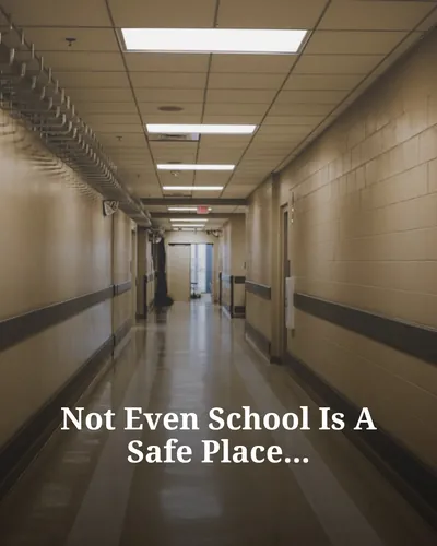 Cover image for Not Even School Is A Safe Place...