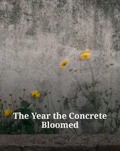 Cover image for The Year the Concrete Bloomed