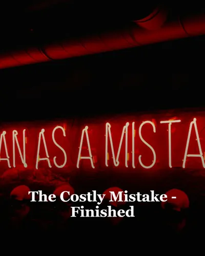 Cover image for The Costly Mistake - Finished