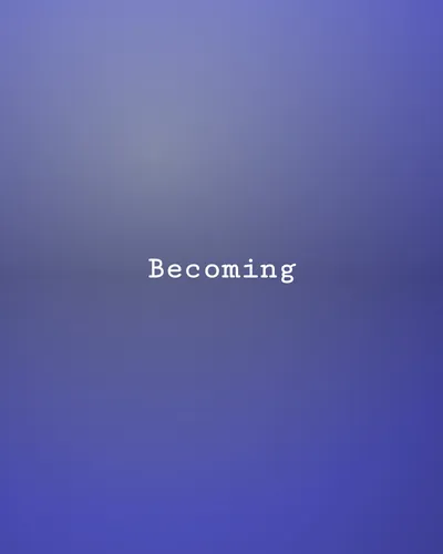 Becoming