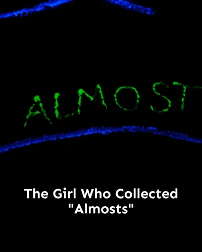 Cover image for The Girl Who Collected "Almosts"