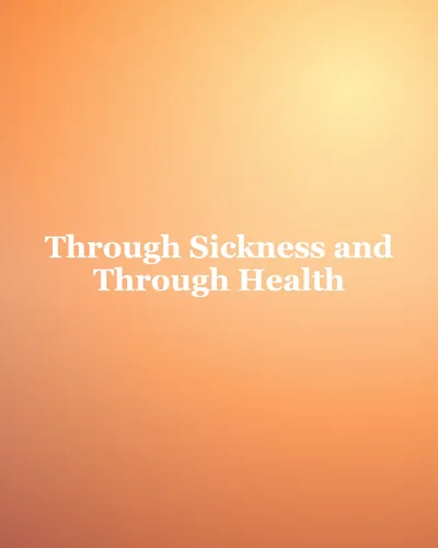 Image de couverture pour Through Sickness and Through Health
