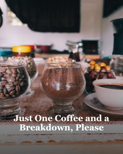 Cover image for Just One Coffee and a Breakdown, Please