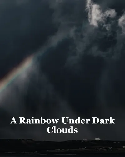 Cover image for A Rainbow Under Dark Clouds