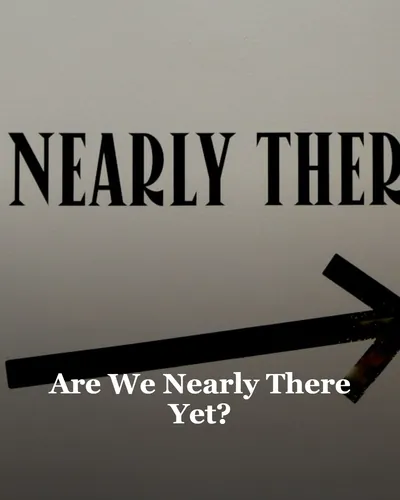 Cover image for Are We Nearly There Yet?